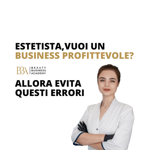 estetista, se vuoi un business profittevole, evita questi errori