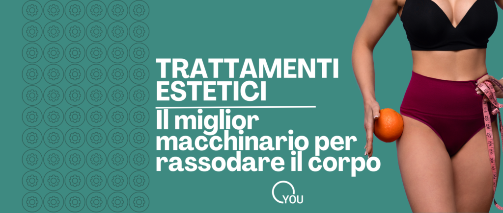 trattamenti-estetici-per-rassodare-il-corpo-il-miglior-macchinario